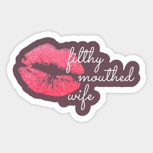 Filthy Mouthed Wife Chrissy Teigan #filthymouthedwife Sticker